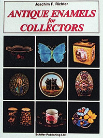 Antique Enamels for Collectors by Joachim F. Richter, 9780887402616
