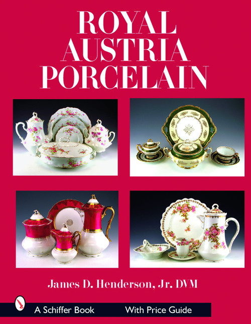 Royal Austria Porcelain by James D. Henderson, 9780764328206