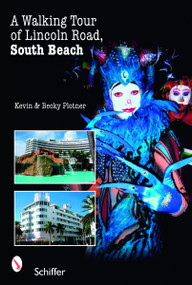 A Walking Tour of Lincoln Road, South Beach by Kevin & Becky Plotner, 9780764327216