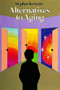 Alternatives to Aging by Stephen Kravette, 9780914918899