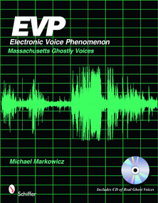 EVP: Electronic Voice Phenomenon (Massachusetts Ghostly Voices) by Mike Markowicz, 9780764333590