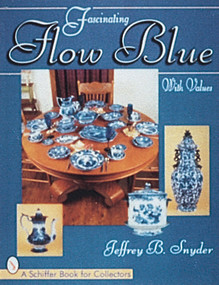 Fascinating Flow Blue by Jeffrey B. Snyder, 9780764303357