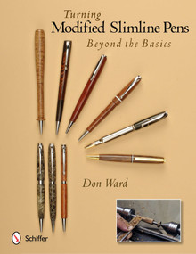 Turning Modified Slimline Pens (Beyond the Basics) by Don Ward, 9780764341694