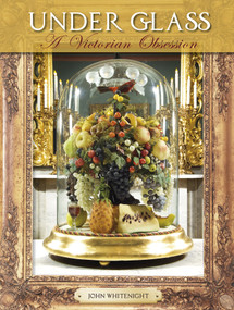 Under Glass (A Victorian Obsession) by John Whitenight, 9780764344077
