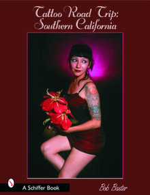 Tattoo Road Trip: Southern California (Southern California) by Bob Baxter, Mary Gardner, 9780764318399