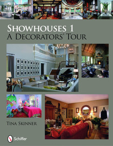 Showhouses 1 (A Decorators' Tour) by Tina Skinner, 9780764332722