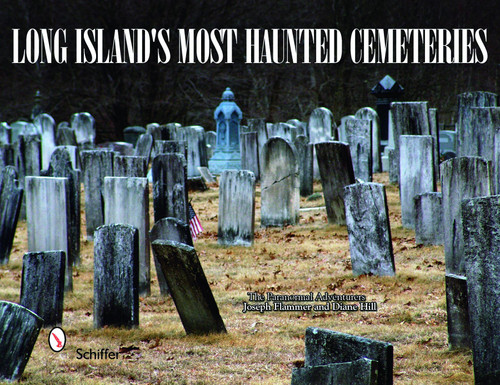 Long Island's Most Haunted Cemeteries by Joseph Flammer, Diane Hill, 9780764335891