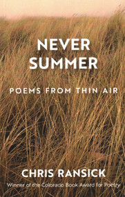 Never Summer by Chris Ransick, 9781938633232