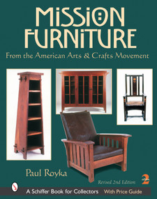 Mission Furniture (From the American Arts & Crafts Movement) by Paul Royka, 9780764317507