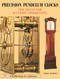 Precision Pendulum Clocks (The Quest for Accurate Timekeeping) by Derek Roberts, 9780764316364