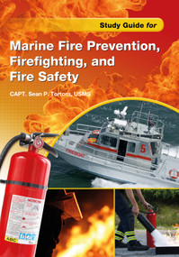 Study Guide for Marine Fire Prevention, Firefighting, & Fire Safety by Sean P. Tortora, 9780870336355
