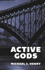 Active Gods by Michael J. Henry, 9781938633447