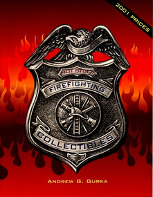 Hot Stuff: Firefighting Collectibles (Firefighting Collectibles) by Andrew G. Gurka, 9780895380548