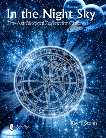 In the Night Sky (The Astrological Zodiac for Children) by Rayne Storm, 9780764345036