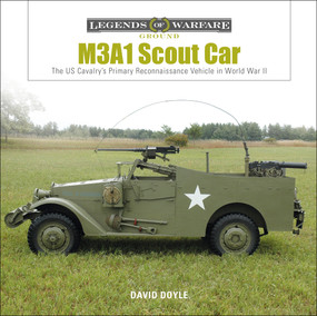 M3A1 Scout Car (The US Army's Early World War II Reconnaissance Vehicle) by David Doyle, 9780764356612