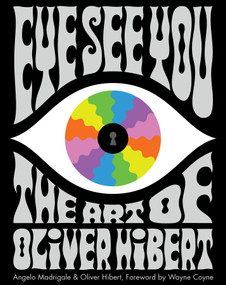 Eye See You (The Art of Oliver Hibert) by Angelo Madrigale, Oliver Hibert, 9780764354434