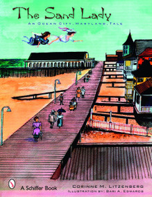 The Sand Lady (An Ocean City, Maryland, Tale) by Corinne M. Litzenberg, 9780764326844