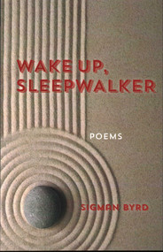 Wake Up, Sleepwalker by Sigman Byrd, 9781942280033