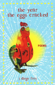 Year the Eggs Cracked by J. Diego Frey, 9781942280248
