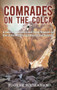 Comrades on the Colca (A Race for Adventure and Incan Treasure in One of the World's Last Unexplored Canyons) by Eugene Buchanan, 9781942280354