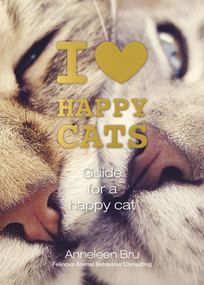 I Love Happy Cats (Guide for a Happy Cat) by Anneleen Bru, 9780764357879