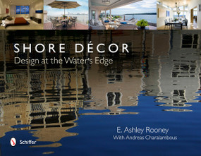 Shore Décor Design at the Water's Edge (Design at the Water's Edge) by E. Ashley Rooney, 9780764336973