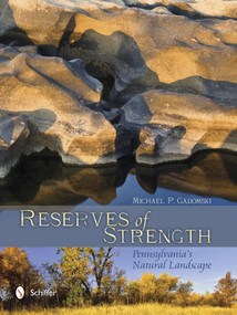 Reserves of Strength: Pennsylvania's Natural Landscape (Pennsylvania's Natural Landscape) by Michael P. Gadomski, 9780764344220