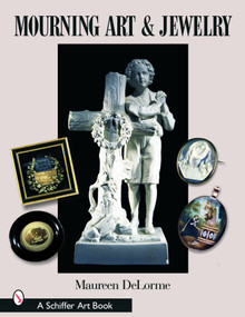 Mourning Art & Jewelry by Maureen DeLorme, 9780764319648