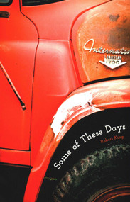 Some of These Days by Robert W. King, 9781938633218