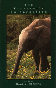 Elephant's Chiropractor by David J. Rothman, 9780965715904