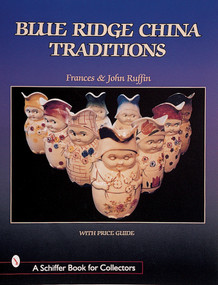 Blue Ridge China Traditions by Frances & John Ruffin, 9780764308222