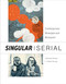 Singular & Serial (Contemporary Monotype and Monoprint) by Catherine Kernan, E. Ashley Rooney, Laura G. Einstein, Janice Oresman, 9780764357275
