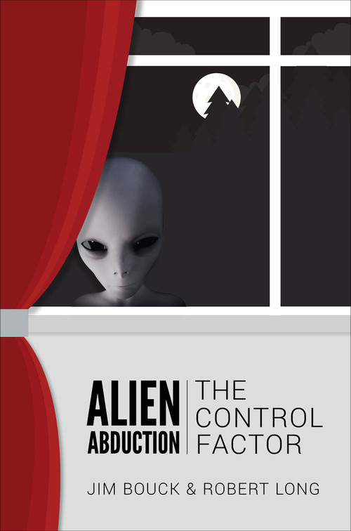 Alien Abduction (The Control Factor) by James Bouck, Robert Long, 9780764359668
