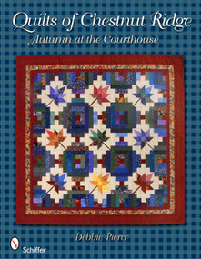 Quilts of Chestnut Ridge (Autumn at the Courthouse) by Debbie Pierce, 9780764336997