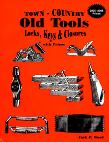 Town-Country Old Tools (Locks, Keys & Closures with prices) by Jack P Wood, 9780891454175