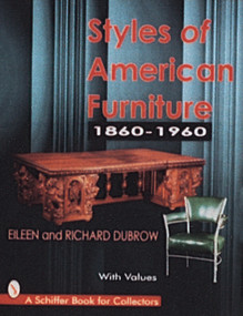 Styles of American Furniture (1860-1960) by Richard and Eileen Dubrow, 9780764301575