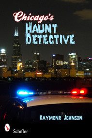 Chicago's Haunt Detective by Raymond Johnson, 9780764337185