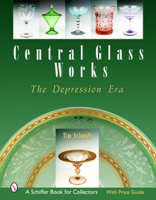 Central Glass Works (The Depression Era) by Tim Schmidt, 9780764320163