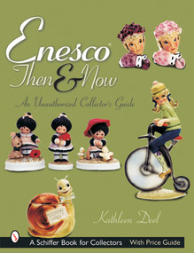 Enesco® Then and Now (An Unauthorized Collector's Guide) by Kathleen Deel, 9780764314537