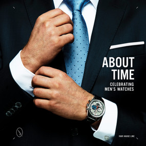 About Time (Celebrating Men's Watches) by Ivar Line, 9780764349058