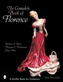 The Complete Book of Florence Ceramics by Barbara S. Kline, 9780764315282