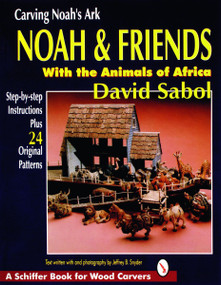 Carving Noah's Ark (Noah and Friends With the Animals of Africa) by David Sabol, 9780887407796