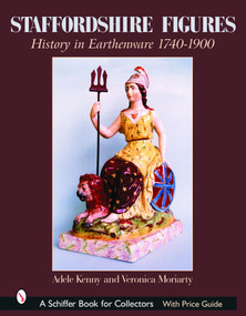Staffordshire Figures (History in Earthenware 1740-1900) by Adele Kenny, 9780764319174