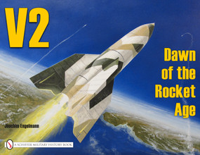 V2: Dawn of the Rocket Age by Joachim Engelmann, 9780887402333