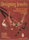 Designing Jewelry (Brooches, Bracelets, Necklaces & Accessories) by Maurice  P. Galli, 9780887406317