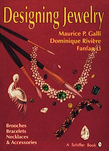 Designing Jewelry (Brooches, Bracelets, Necklaces & Accessories) by Maurice  P. Galli, 9780887406317