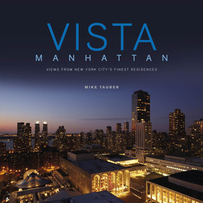 Vista Manhattan (Views from New York City's Finest Residences) by Mike Tauber, Michael Gross, 9780764351488