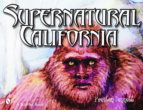 Supernatural California by Preston Dennett, 9780764324017