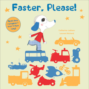 Faster, Please! (Vehicles on the Go) by Catherine Leblanc, Laurent Richard, 9780764360329