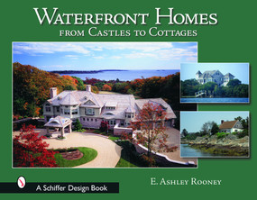 Waterfront Homes (From Castles to Cottages) by Ashley Rooney, 9780764318931